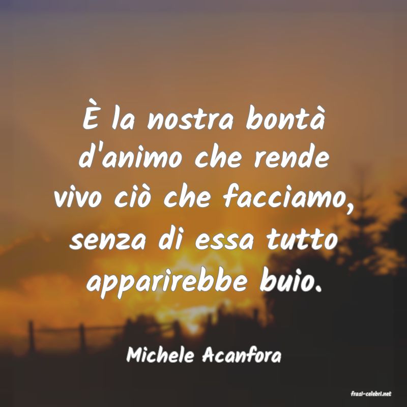 frasi di  Michele Acanfora
