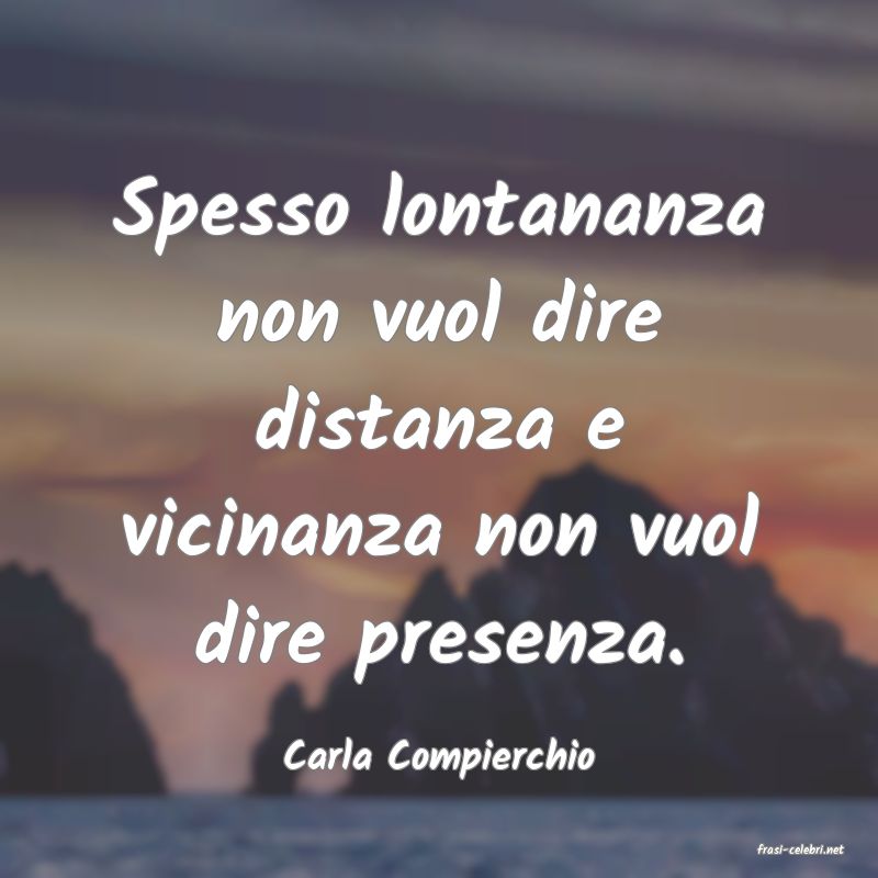 frasi di  Carla Compierchio
