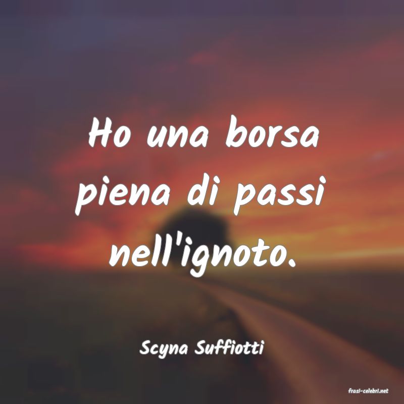 frasi di  Scyna Suffiotti
