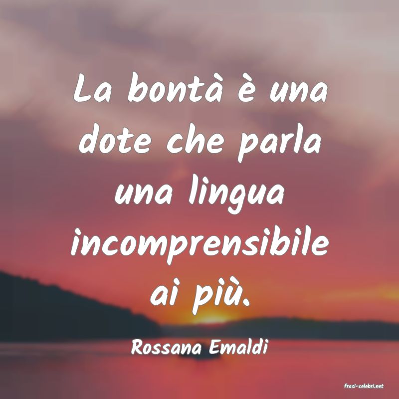 frasi di  Rossana Emaldi
