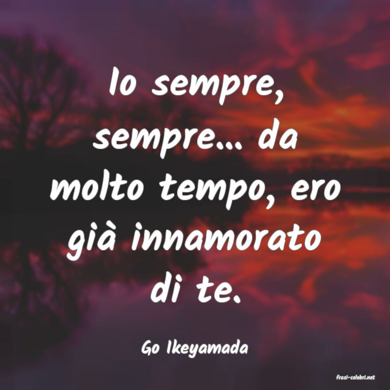 frasi di Go Ikeyamada