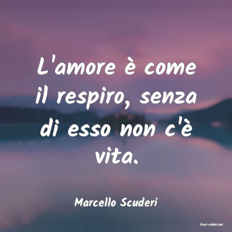 frasi di  Marcello Scuderi
