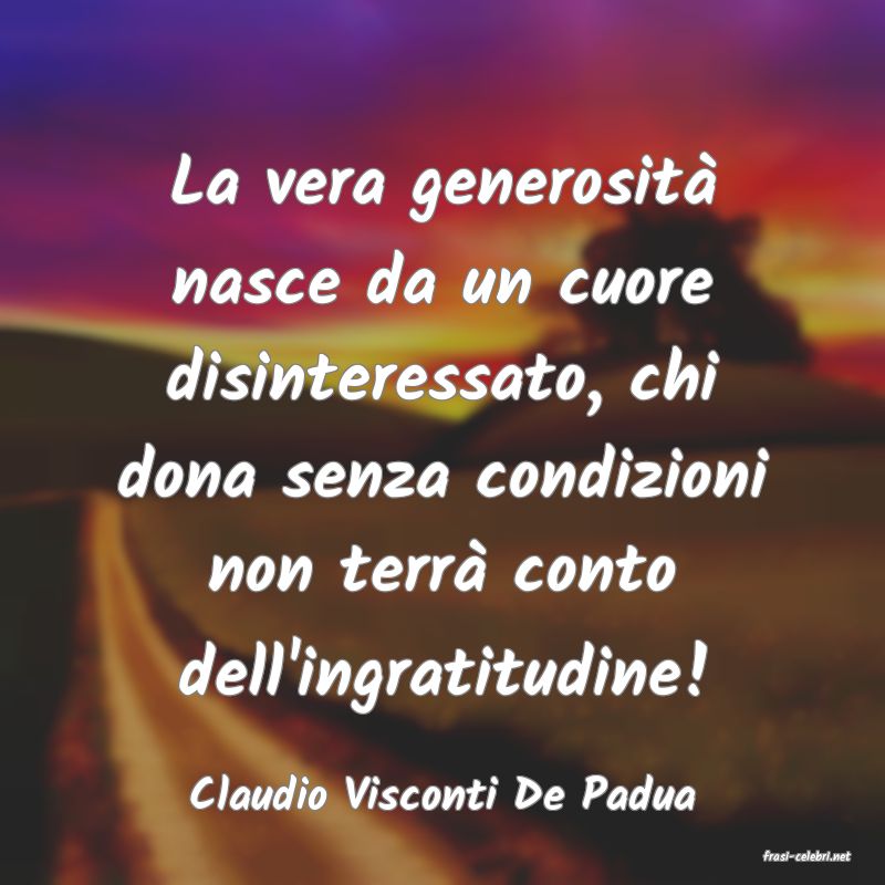 frasi di Claudio Visconti De Padua