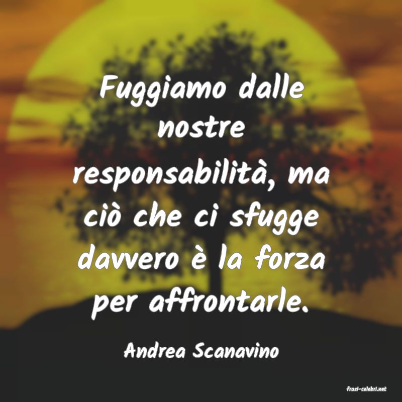frasi di  Andrea Scanavino
