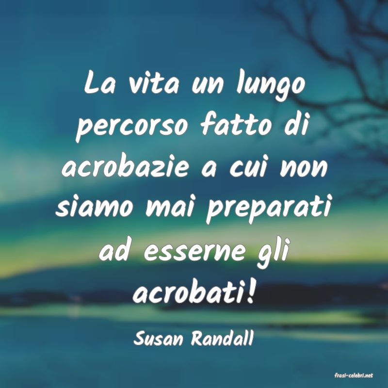 frasi di  Susan Randall
