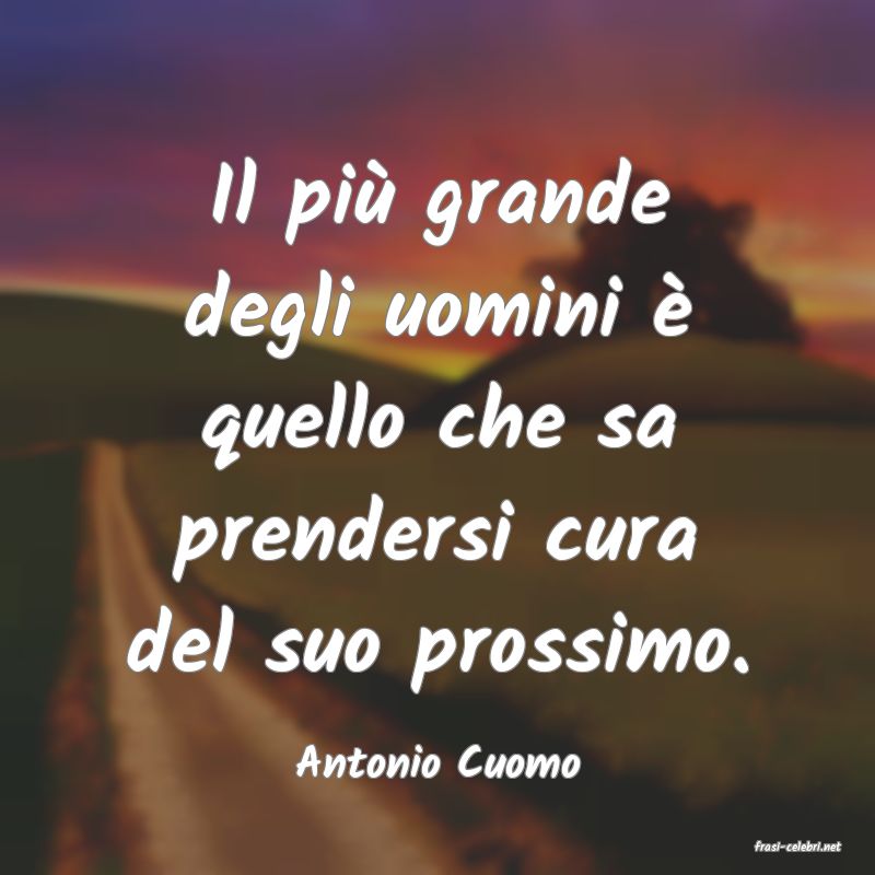 frasi di  Antonio Cuomo
