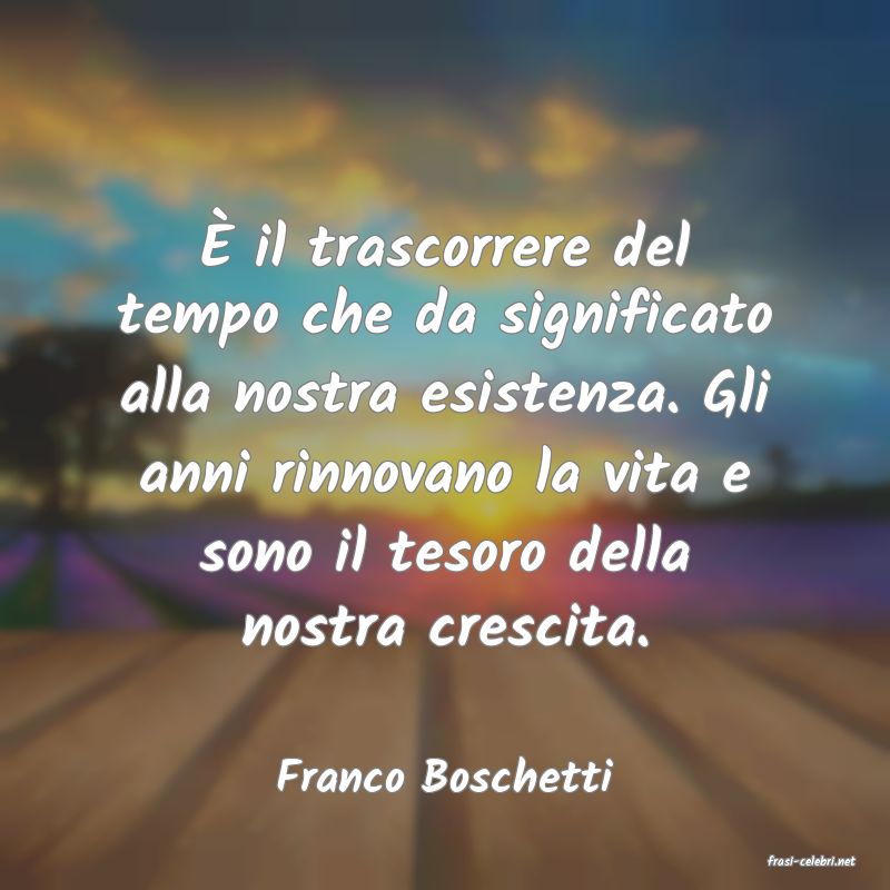 frasi di  Franco Boschetti
