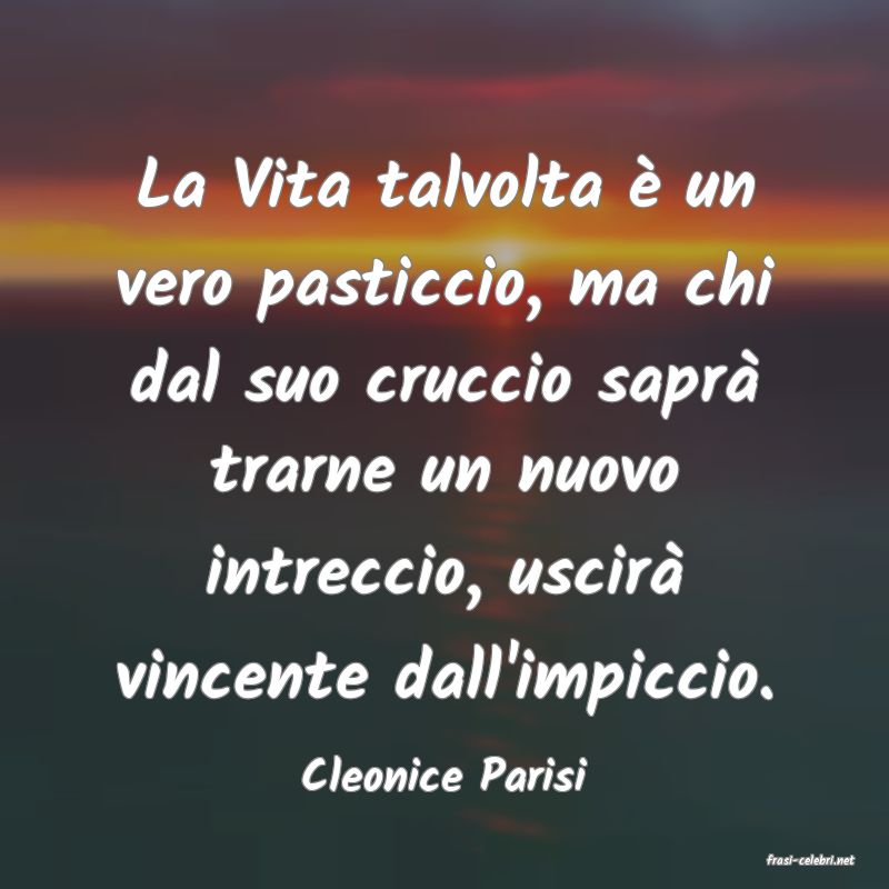 frasi di  Cleonice Parisi
