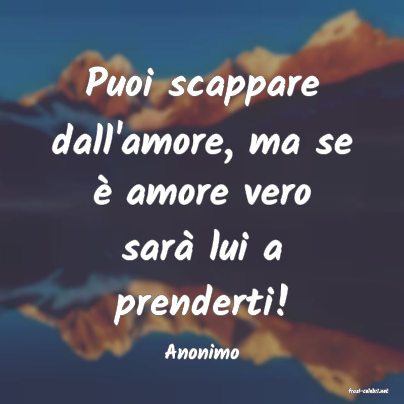 frasi di  Anonimo
