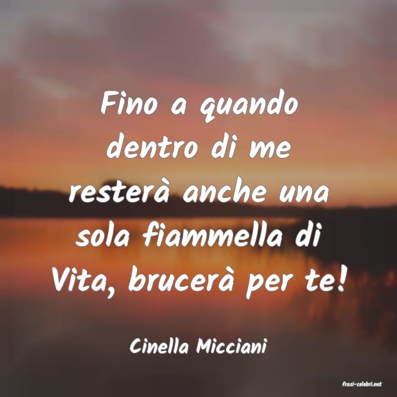 frasi di  Cinella Micciani
