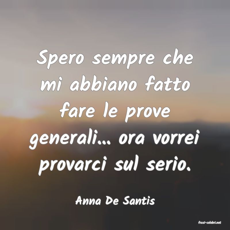frasi di  Anna De Santis
