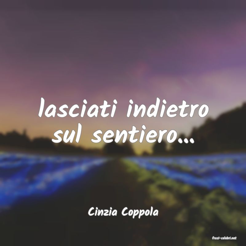 frasi di  Cinzia Coppola
