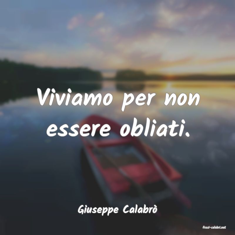 frasi di Giuseppe Calabr