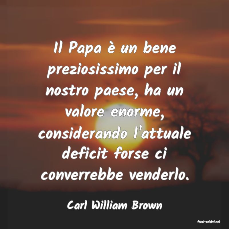 frasi di Carl William Brown