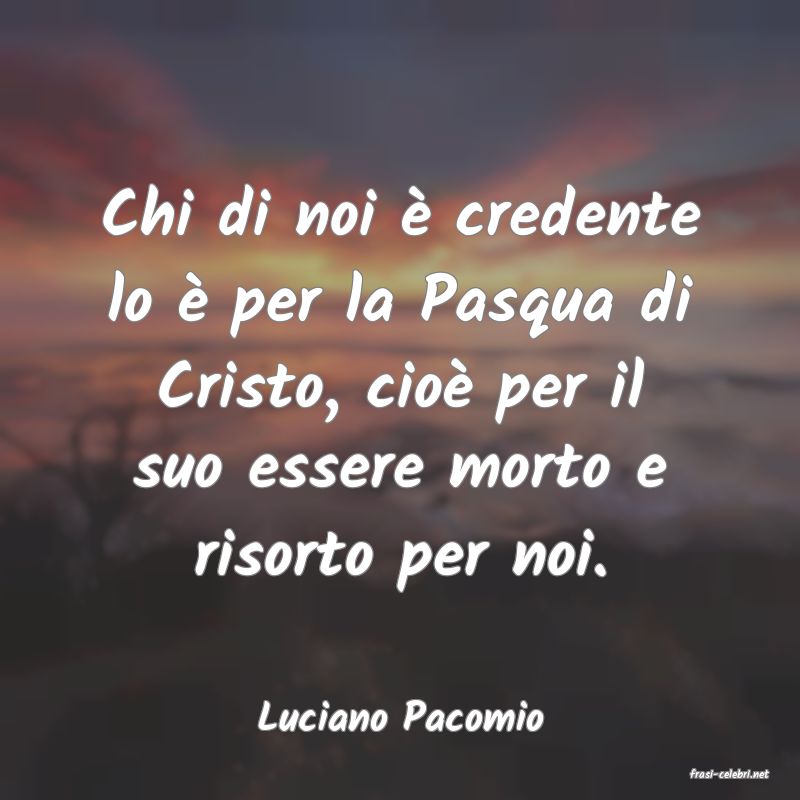 frasi di Luciano Pacomio