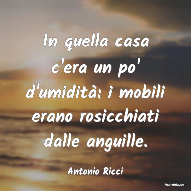 frasi di Antonio Ricci