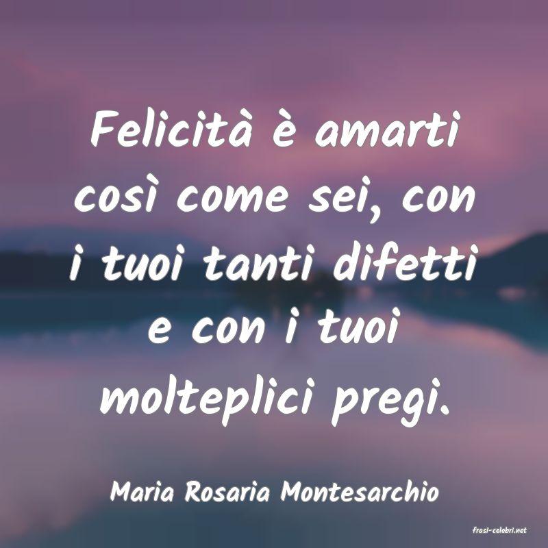 frasi di Maria Rosaria Montesarchio