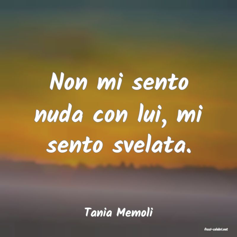 frasi di Tania Memoli