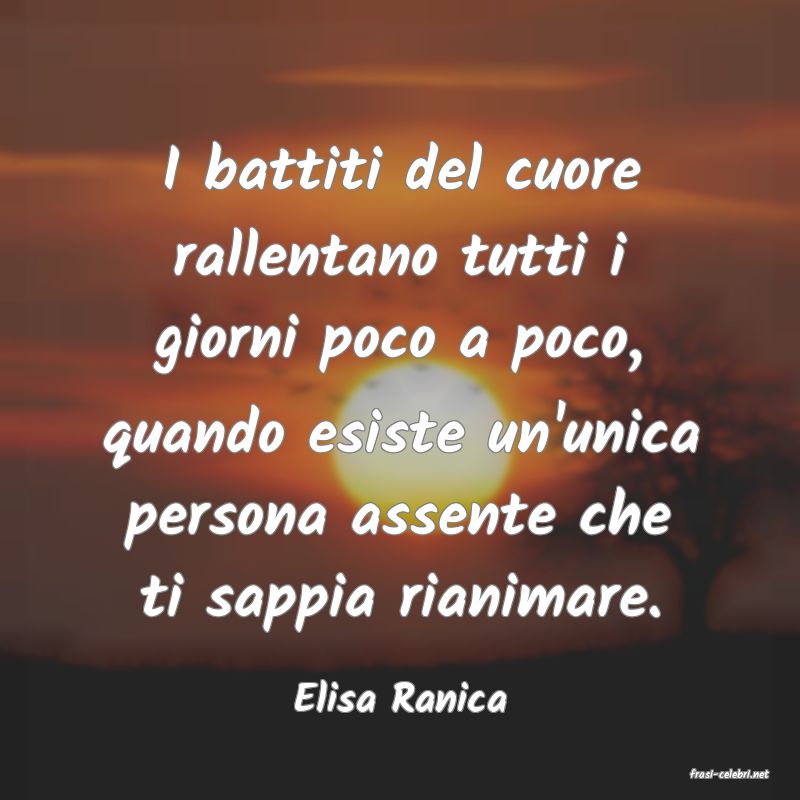 frasi di  Elisa Ranica
