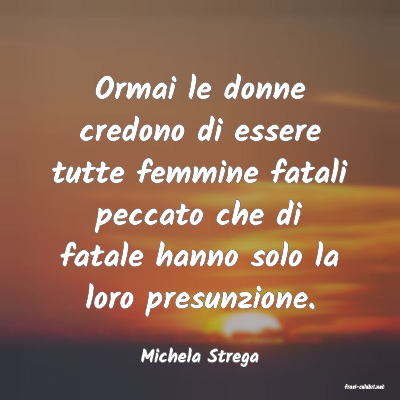 frasi di Michela Strega