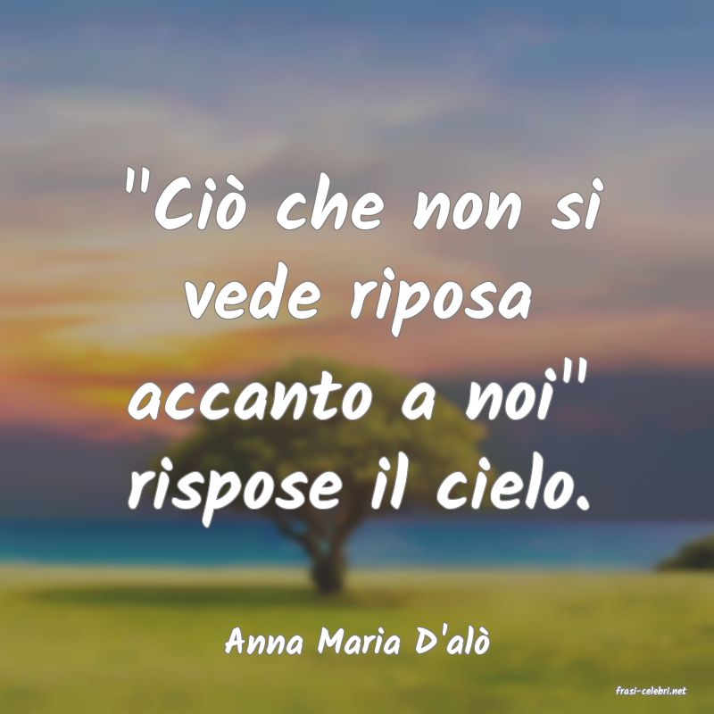 frasi di Anna Maria D'al�