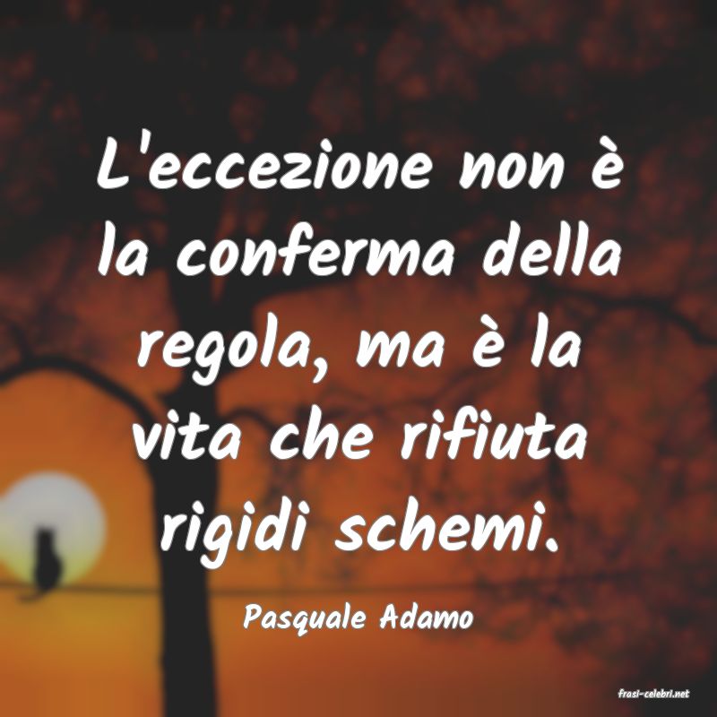 frasi di  Pasquale Adamo
