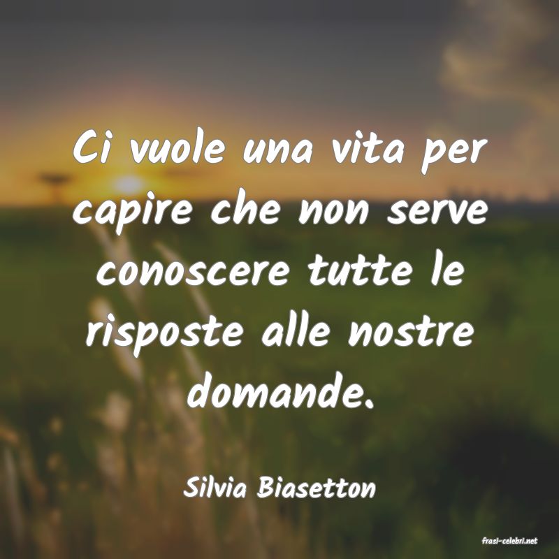 frasi di  Silvia Biasetton
