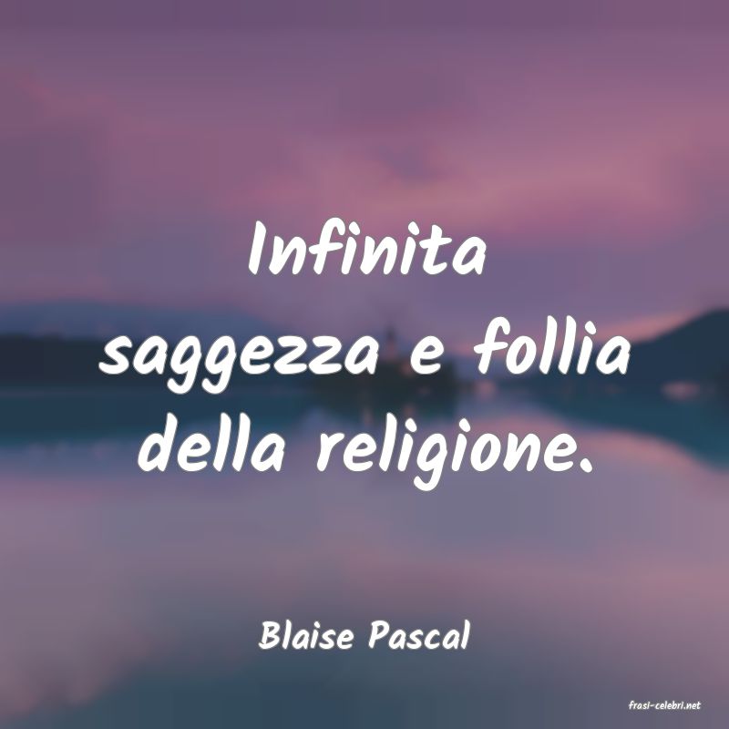 frasi di  Blaise Pascal
