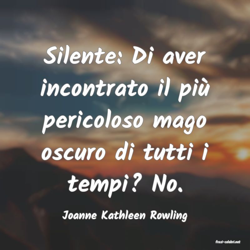 frasi di  Joanne Kathleen Rowling
