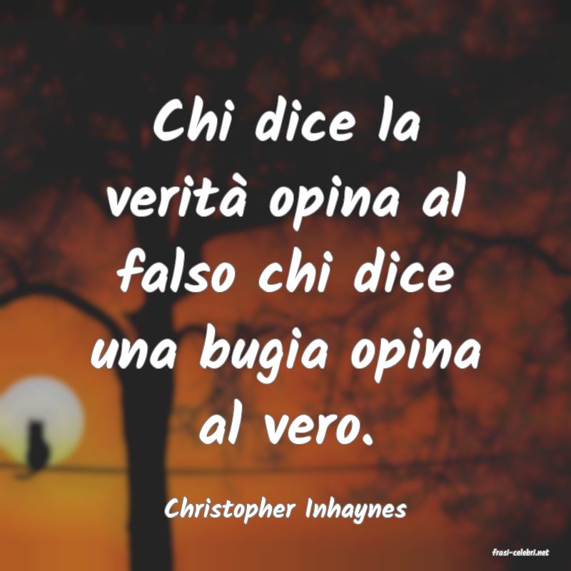 frasi di Christopher Inhaynes