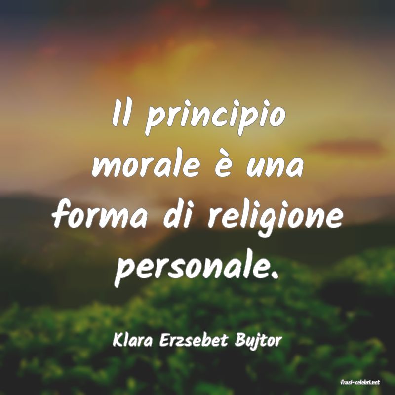 frasi di  Klara Erzsebet Bujtor
