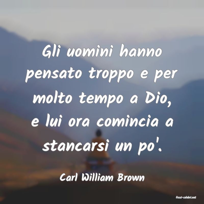 frasi di Carl William Brown