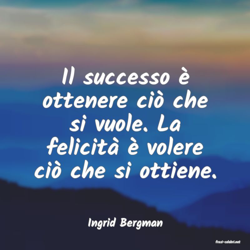 frasi di Ingrid Bergman