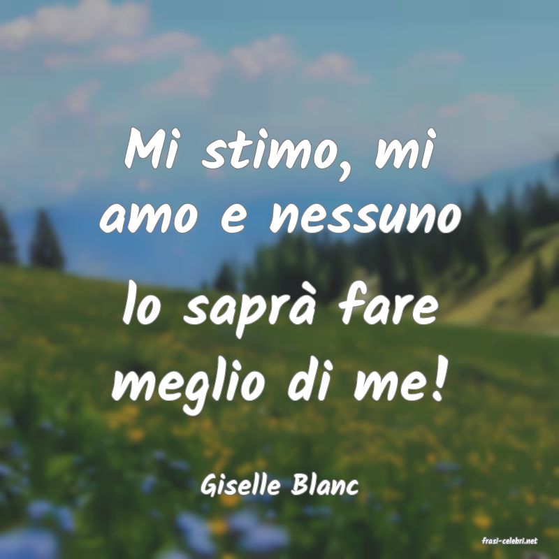 frasi di  Giselle Blanc
