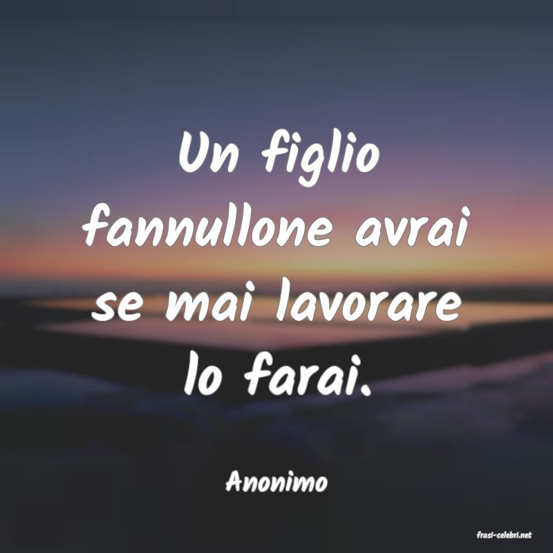 frasi di  Anonimo
