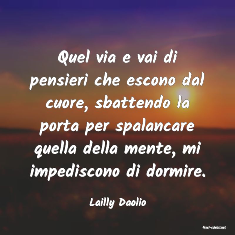 frasi di  Lailly Daolio
