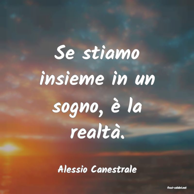 frasi di  Alessio Canestrale
