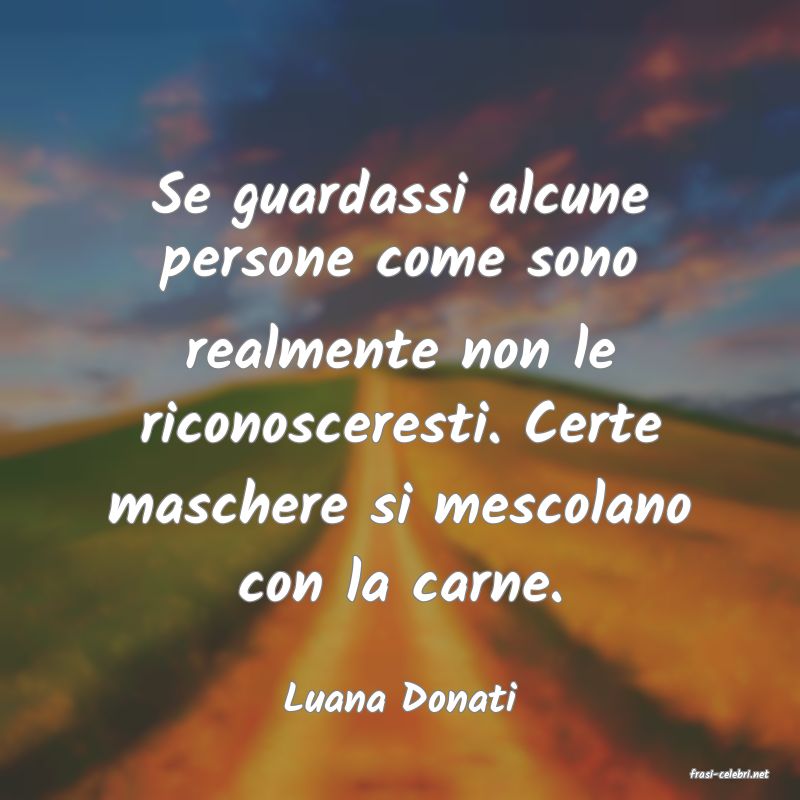 frasi di  Luana Donati
