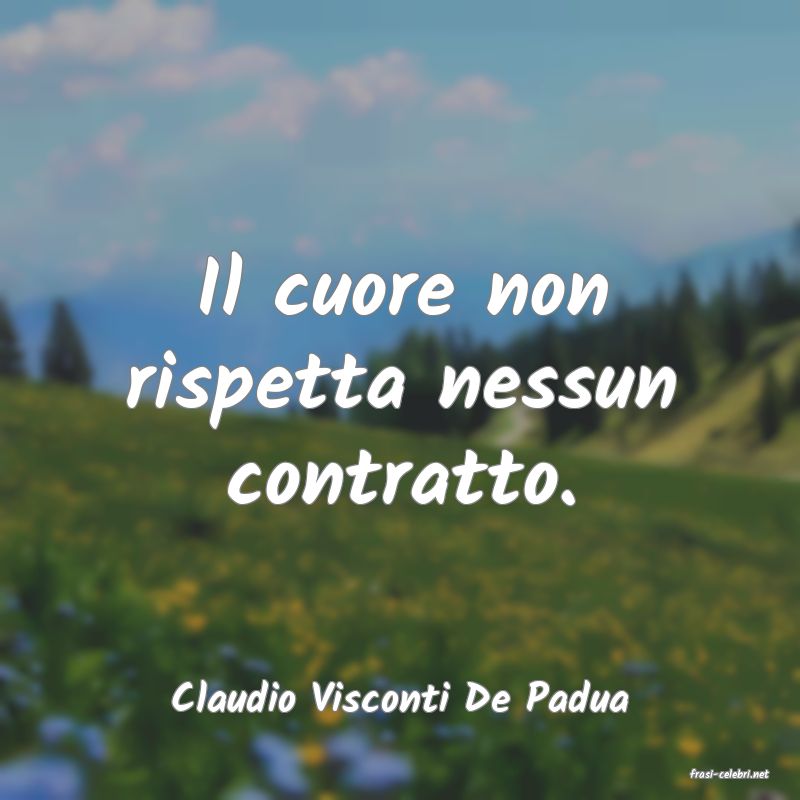 frasi di  Claudio Visconti De Padua
