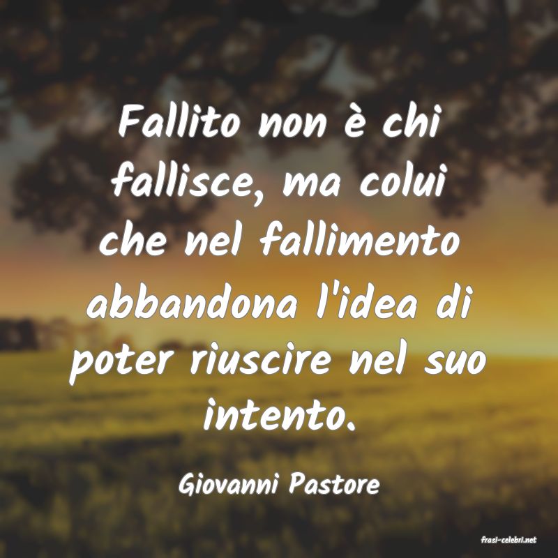 frasi di  Giovanni Pastore
