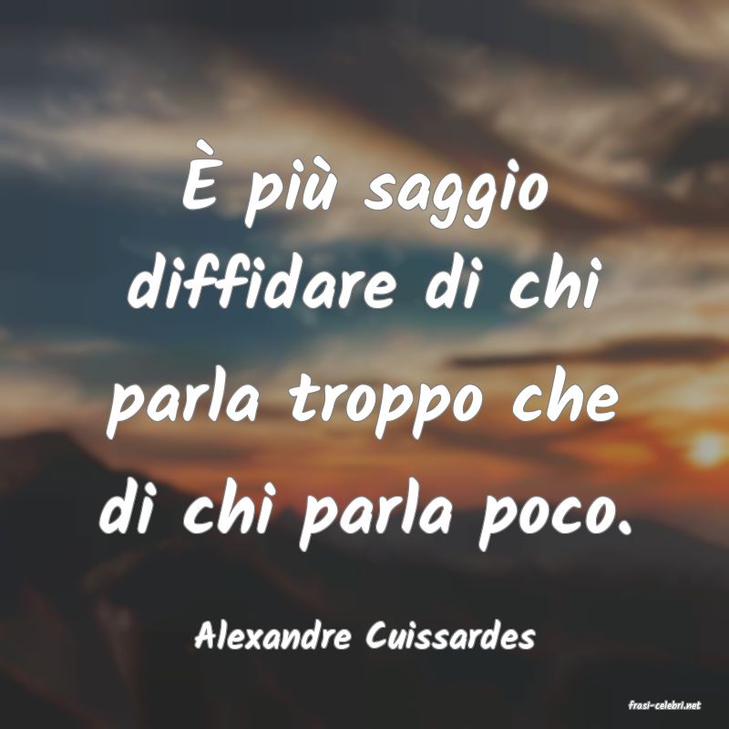 frasi di  Alexandre Cuissardes
