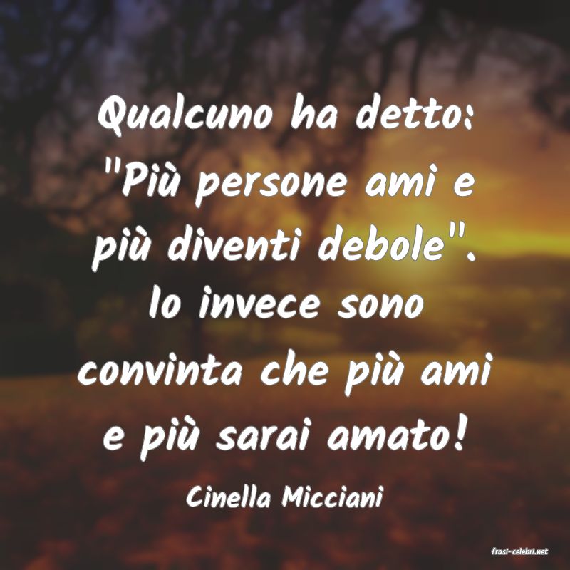 frasi di  Cinella Micciani
