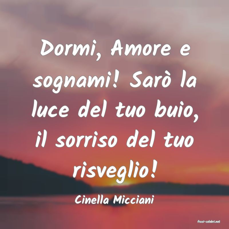frasi di  Cinella Micciani
