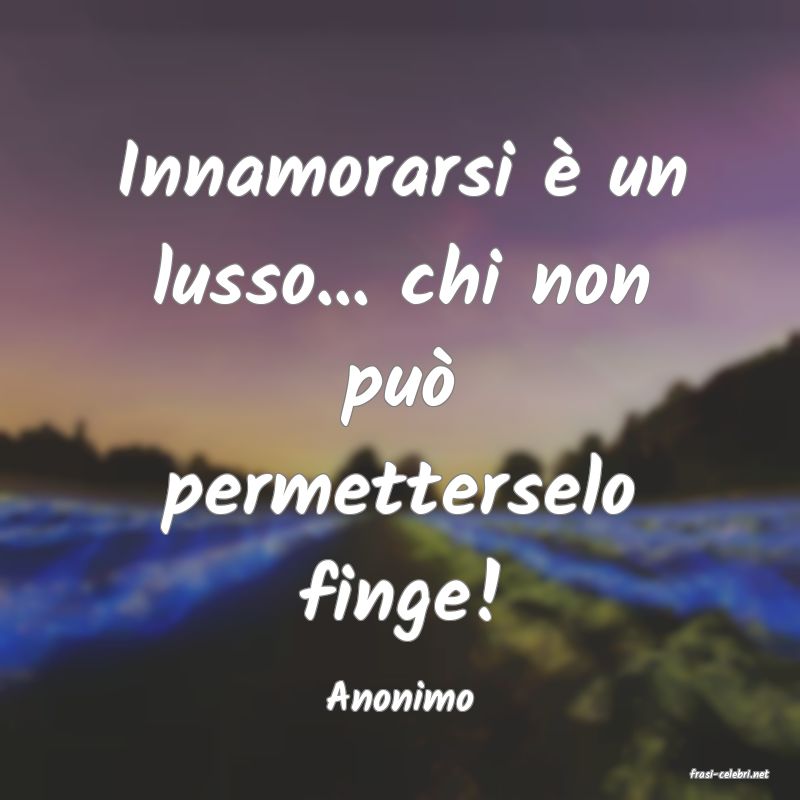 frasi di  Anonimo
