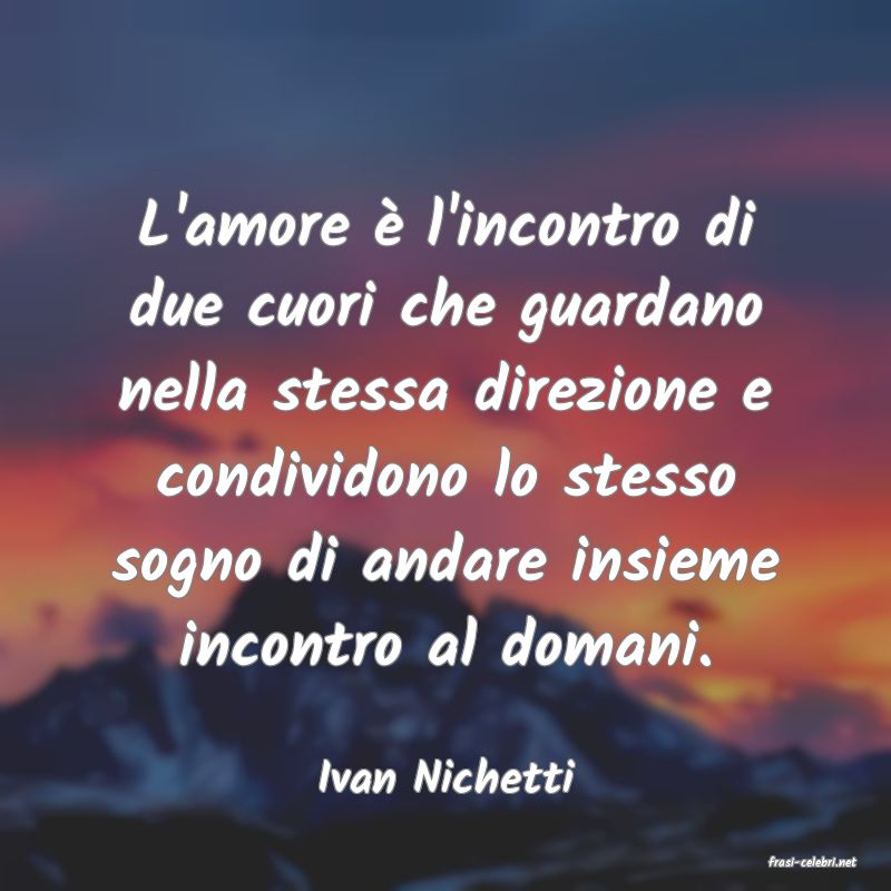 frasi di  Ivan Nichetti
