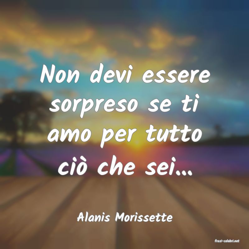frasi di  Alanis Morissette

