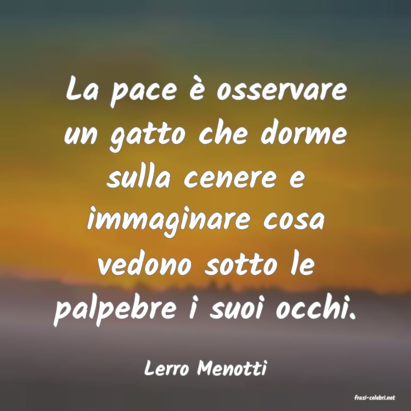 frasi di Lerro Menotti