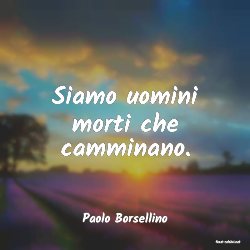frasi di  Paolo Borsellino
