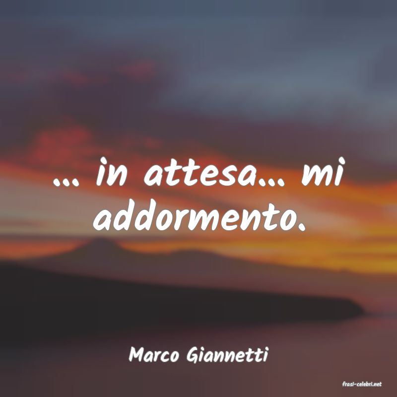 frasi di Marco Giannetti