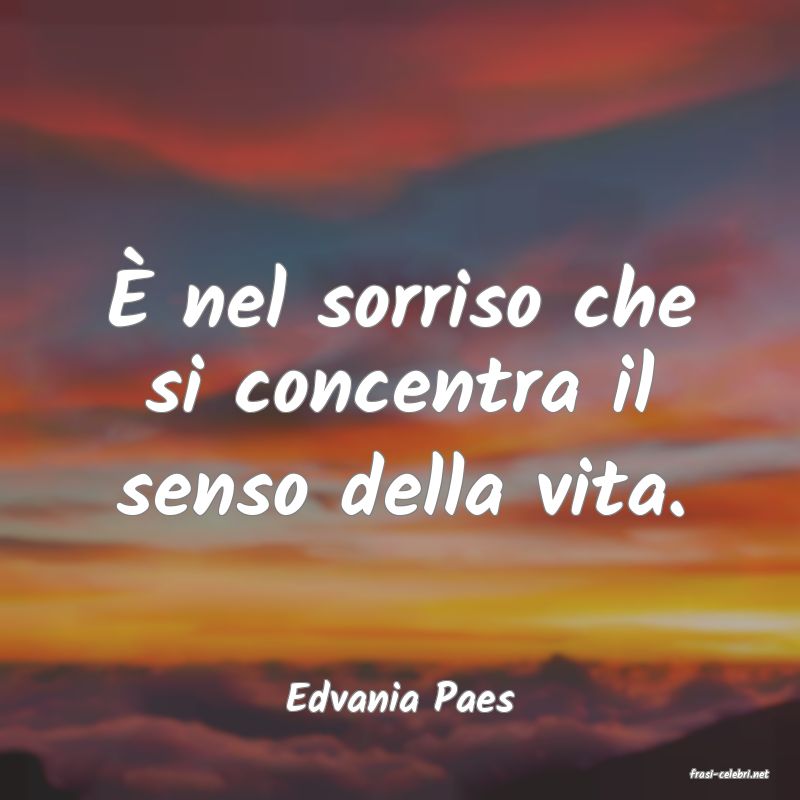 frasi di  Edvania Paes
